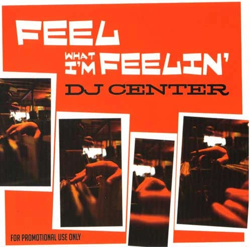DJ Center - Feel What I'm Feelin', CD Music 1 DJ Center - Feel What I'm Feelin', CD Music