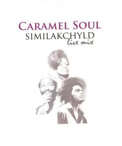 DJ Similak Chyld - Caramel Soul (Live Mix), Mixed CD Music