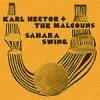 Now Again Karl Hector & The Malcouns - Sahara Swing, CD Music