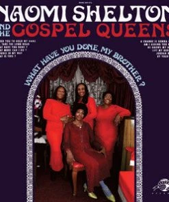 Daptone Records Naomi Shelton - What Have You Done, My Brother?, LP Vinyl