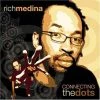 Kindred Spirits Rich Medina - Connecting The Dots, CD Music