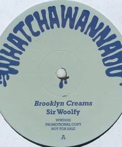 Whatchawannado Sir Woolfy - Brooklyn Creams B/w DJ Spun - Straight To The Bar, 12" Vinyl