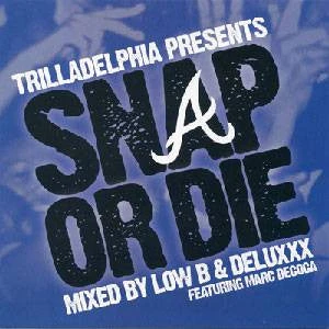 Low Budget 50% Off And More Low B & Deluxxx - Trilladeliphia Presents Snap Or Die, Mixed CD 1 Low Budget 50% Off And More Low B & Deluxxx - Trilladeliphia Presents Snap Or Die, Mixed CD