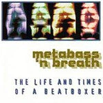 Bomb Hip Hop Music Metabass 'N' Breath - The Life And Times Of A Beatboxer, CD