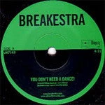 Ubiquity Music Breakestra: You Don't Need A Dance, 7" Vinyl