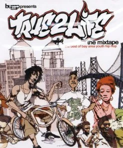 Bump Records - True 2 Life: The Best Of Bay Area Youth Hip Hop, Mix CD Music