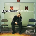 Rhymesayers Music Atmosphere - You Can't Imagine How Much Fun We're Having, CD
