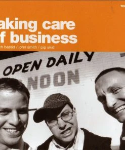 First Things First Skratch Bastid, Pip Skid, John Smith - Taking Care Of Business, CD