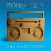 Brushfire Records Money Mark - Brand New By Tomorrow, CD Music