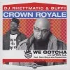 Fat Beats Records Crown Royale Buff 1 DJ Rhettmatic - We Gotcha, 12" Vinyl